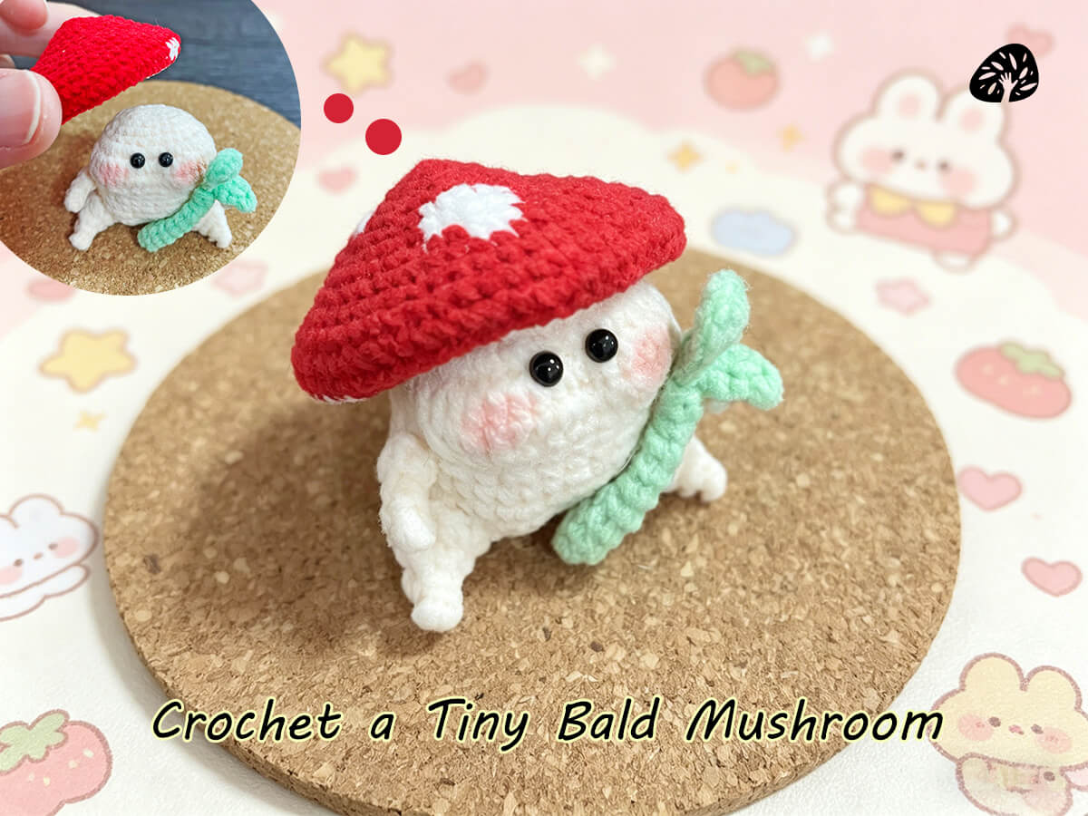 Crochet a Tiny Bald Mushroom – Quick, Cute & Calming